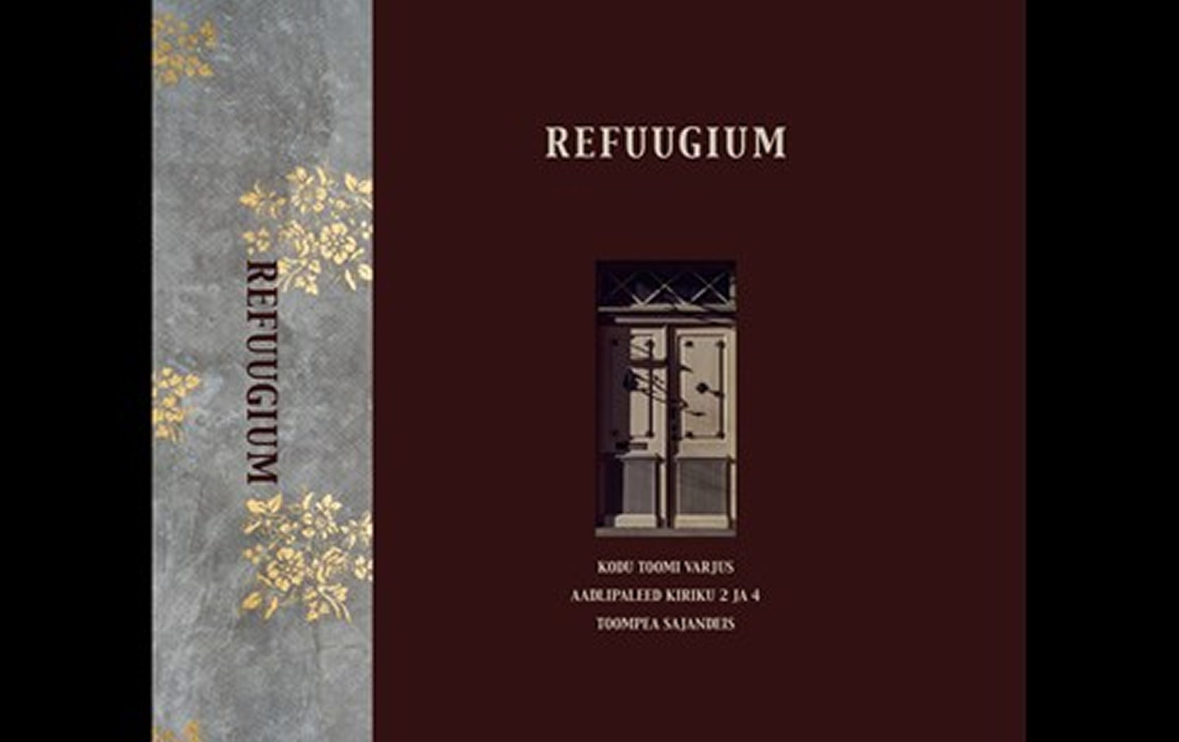 „Refuugium. Kodu toomi varjus. Aadlipaleed Kiriku 2 ja 4. Toompea sajandeis“